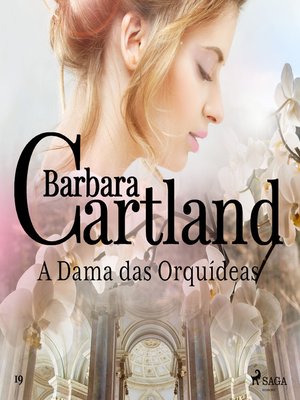 cover image of A Dama das Orquídeas (A Eterna Coleção de Barbara Cartland 19)